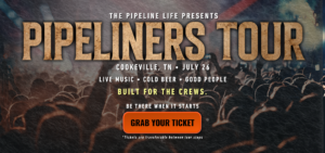 Get tickets to The Pipeline Life Pipeliners Tour