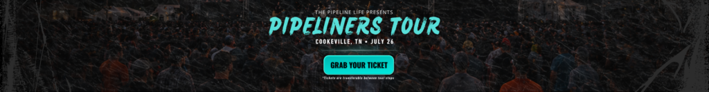 The Pipeline Life Pipeliners Tour Get Tickets