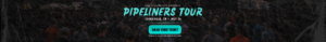 The Pipeline Life Pipeliners Tour Get Tickets